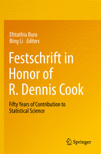 Festschrift in Honor of R. Dennis Cook: Fifty Years of Contribution to Statistical Science book cover by 