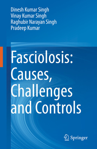 Fasciolosis: Causes, Challenges and Controls book cover by Dinesh Kumar Singh, Vinay Kumar Singh, Raghubir Narayan Singh, Pradeep Kumar