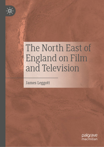 The North East of England on Film and Television book cover by James Leggott