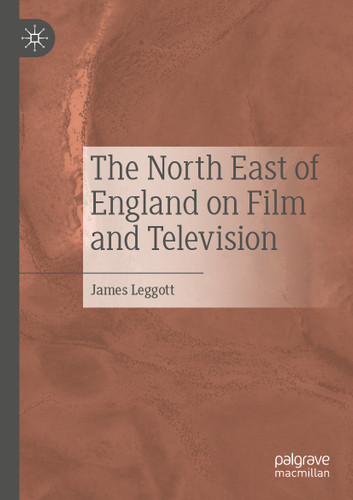 The North East of England on Film and Television book cover by James Leggott