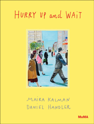 Hurry Up and Wait book cover by Daniel Handler, Maira Kalman