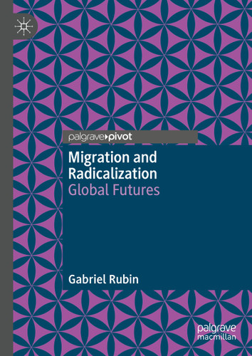 Migration and Radicalization: Global Futures book cover by Gabriel Rubin