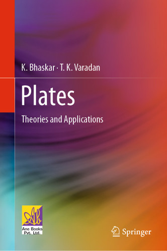 Plates: Theories and Applications book cover by K. Bhaskar, T. K. Varadan