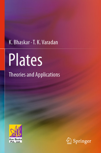Plates: Theories and Applications book cover by K. Bhaskar, T. K. Varadan