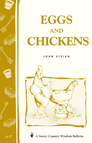 Eggs and Chickens: Storey's Country Wisdom Bulletin  A-17 (Storey Country Wisdom Bulletin) book cover by John Vivian