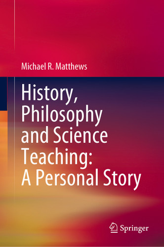History, Philosophy and Science Teaching: A Personal Story book cover by Michael R. Matthews