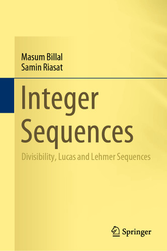 Integer Sequences: Divisibility, Lucas and Lehmer Sequences book cover by Masum Billal, Samin Riasat