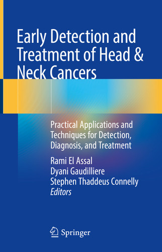 Early Detection and Treatment of Head & Neck Cancers: Practical Applications and Techniques for Detection, Diagnosis, and Treatment book cover by 