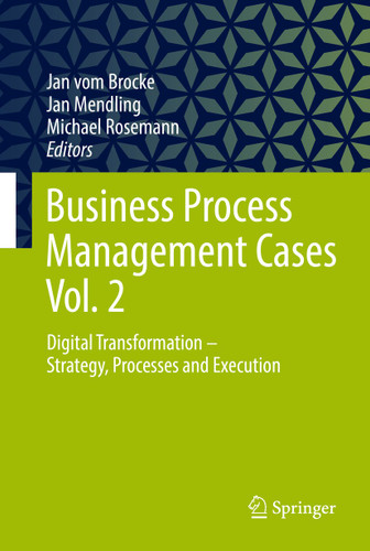 Business Process Management Cases Vol. 2: Digital Transformation - Strategy, Processes and Execution book cover by 