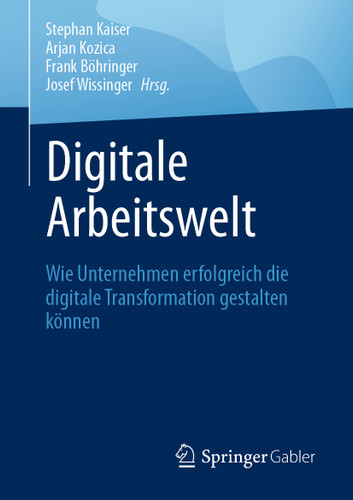 Digitale Arbeitswelt: Wie Unternehmen erfolgreich die digitale Transformation gestalten können book cover by 