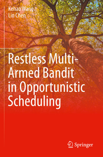 Restless Multi-Armed Bandit in Opportunistic Scheduling book cover by Kehao Wang, Lin Chen