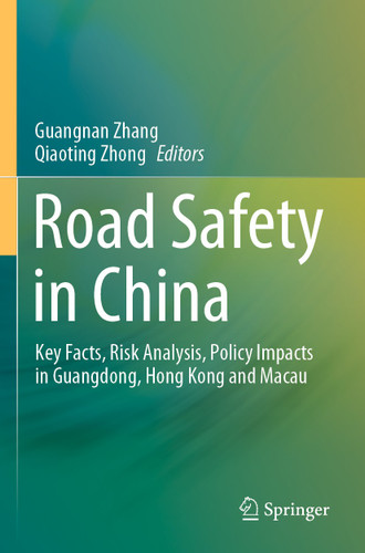 Road Safety in China: Key Facts, Risk Analysis, Policy Impacts in Guangdong, Hong Kong and Macau book cover by 