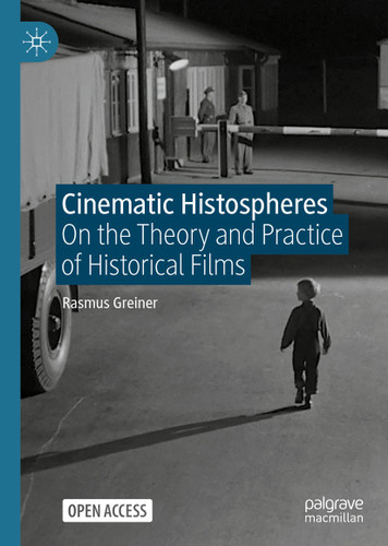 Cinematic Histospheres: On the Theory and Practice of Historical Films book cover by Rasmus Greiner