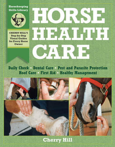 Horse Health Care: A Step-By-Step Photographic Guide to Mastering Over 100 Horsekeeping Skills book cover by Cherry Hill, Richard Klimesh