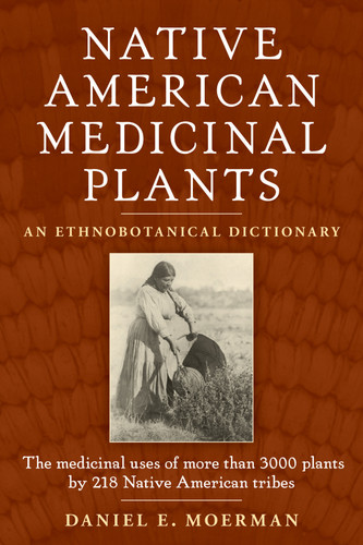 Native American Medicinal Plants: An Ethnobotanical Dictionary book cover by Daniel E. Moerman