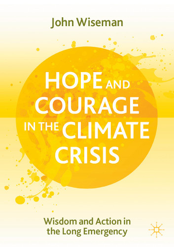 Hope and Courage in the Climate Crisis: Wisdom and Action in the Long Emergency book cover by John Wiseman
