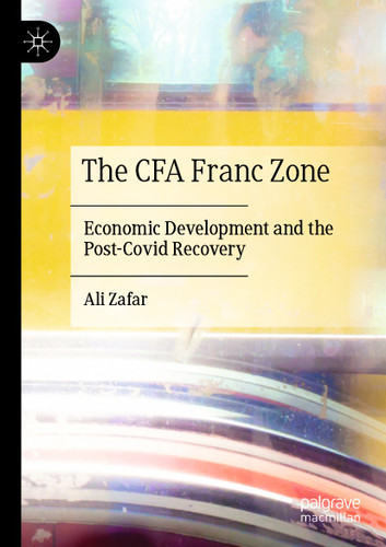 The CFA Franc Zone: Economic Development and the Post-Covid Recovery book cover by Ali Zafar