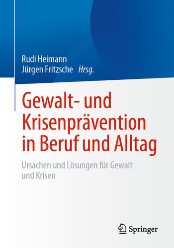 Gewalt- und Krisenprävention in Beruf und Alltag: Ursachen und Lösungen für Gewalt und Krisen book cover by 