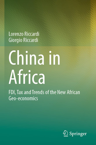 China in Africa: FDI, Tax and Trends of the New African Geo-economics book cover by Lorenzo Riccardi, Giorgio Riccardi