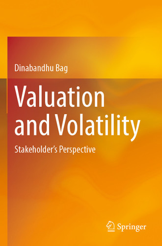 Valuation and Volatility: Stakeholder's Perspective book cover by Dinabandhu Bag