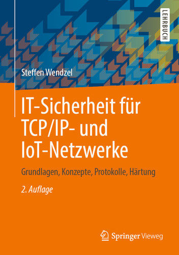 IT-Sicherheit für TCP/IP- und IoT-Netzwerke: Grundlagen, Konzepte, Protokolle, Härtung book cover by Steffen Wendzel