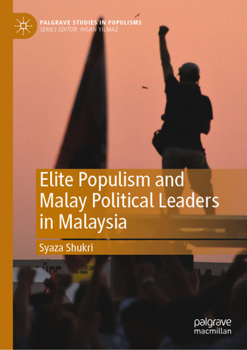 Elite Populism and Malay Political Leaders in Malaysia (Palgrave Studies in Populisms) book cover by Syaza Shukri