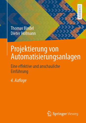 Projektierung von Automatisierungsanlagen: Eine effektive und anschauliche Einführung book cover by Thomas Bindel, Dieter Hofmann