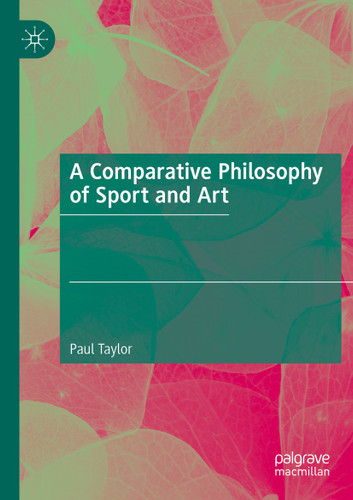 A Comparative Philosophy of Sport and Art book cover by Paul Taylor