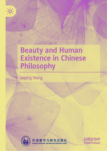 Beauty and Human Existence in Chinese Philosophy book cover by Keping Wang