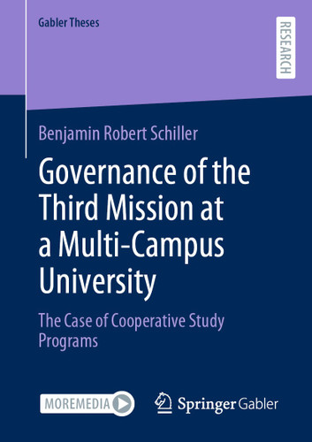 Governance of the Third Mission at a Multi-Campus University: The Case of Cooperative Study Programs (Gabler Theses) book cover by Benjamin Robert Schiller