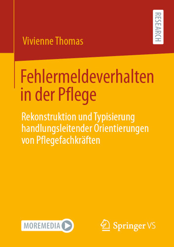 Fehlermeldeverhalten in der Pflege: Rekonstruktion und Typisierung handlungsleitender Orientierungen von Pflegefachkräften book cover by Vivienne Thomas
