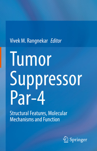 Tumor Suppressor Par-4: Structural Features, Molecular Mechanisms and Function book cover by 