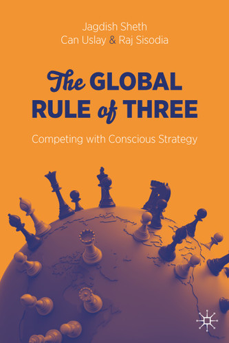 The Global Rule of Three: Competing with Conscious Strategy book cover by Jagdish Sheth, Can Uslay, Raj Sisodia