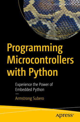 Programming Microcontrollers with Python: Experience the Power of Embedded Python book cover by Armstrong Subero