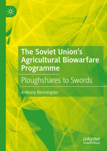 The Soviet Union’s Agricultural Biowarfare Programme: Ploughshares to Swords book cover by Anthony Rimmington