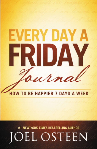 Every Day a Friday Journal: How to Be Happier 7 Days a Week book cover by Joel Osteen