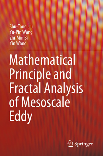 Mathematical Principle and Fractal Analysis of Mesoscale Eddy book cover by Shu-Tang Liu, Yu-Pin Wang, Zhi-Min Bi, Yin Wang