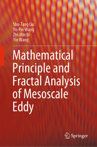 Mathematical Principle and Fractal Analysis of Mesoscale Eddy book cover by Shu-Tang Liu, Yu-Pin Wang, Zhi-Min Bi, Yin Wang