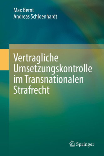 Vertragliche Umsetzungskontrolle im Transnationalen Strafrecht book cover by Max Bernt, Andreas Schloenhardt