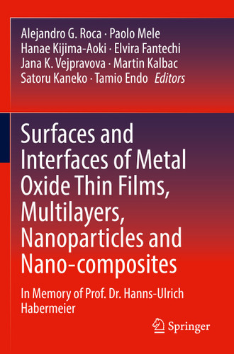 Surfaces and Interfaces of Metal Oxide Thin Films, Multilayers, Nanoparticles and Nano-composites: In Memory of Prof. Dr. Hanns-Ulrich Habermeier book cover by 
