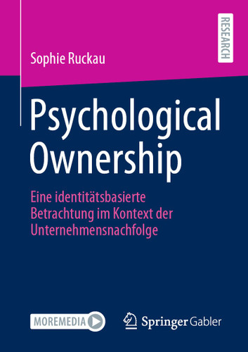 Psychological Ownership: Eine identitätsbasierte Betrachtung im Kontext der Unternehmensnachfolge book cover by Sophie Ruckau
