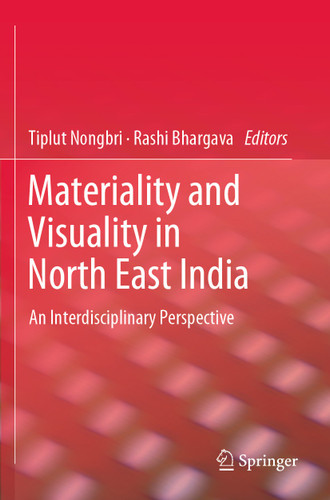 Materiality and Visuality in North East India: An Interdisciplinary Perspective book cover by 