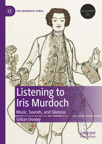 Listening to Iris Murdoch: Music, Sounds, and Silences (Iris Murdoch Today) book cover by Gillian Dooley