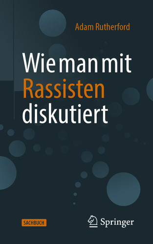 Wie man mit Rassisten diskutiert book cover by Adam Rutherford