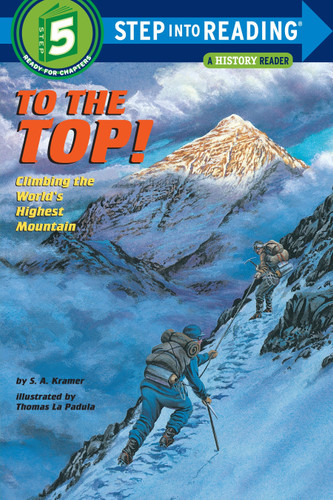To the Top!: Climbing the World's Highest Mountain (Step into Reading, Step 5) book cover by S. A. Kramer