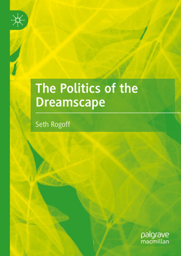 The Politics of the Dreamscape book cover by Seth Rogoff