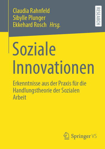 Soziale Innovationen: Erkenntnisse aus der Praxis für die Handlungstheorie der Sozialen Arbeit book cover by 