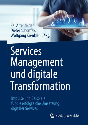 Services Management und digitale Transformation: Impulse und Beispiele für die erfolgreiche Umsetzung digitaler Services book cover by 