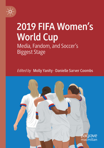 2019 FIFA Women’s World Cup: Media, Fandom, and Soccer’s Biggest Stage book cover by 