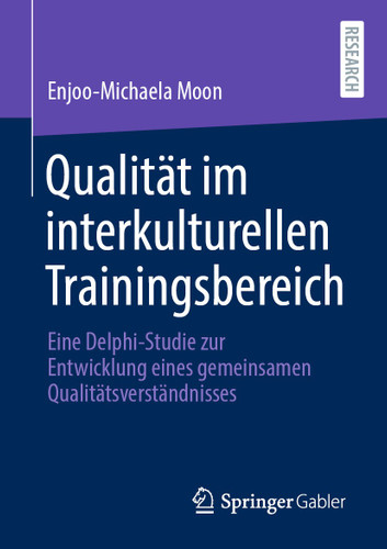 Qualität im interkulturellen Trainingsbereich: Eine Delphi-Studie zur Entwicklung eines gemeinsamen Qualitätsverständnisses book cover by Enjoo-Michaela Moon